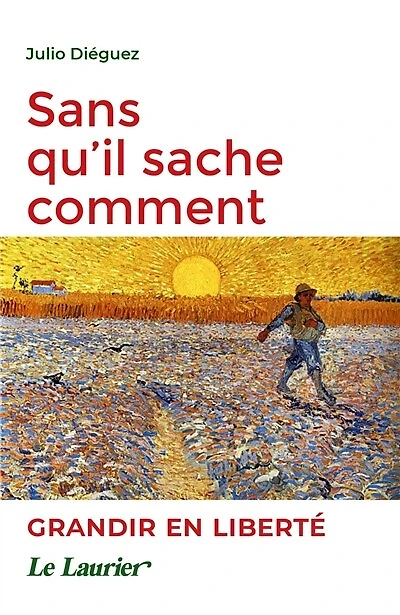 Sans qu'il sache comment: grandir en liberté