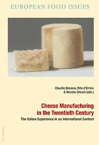Cheese Manufacturing The Twentieth Century: Italian Experience an International Context