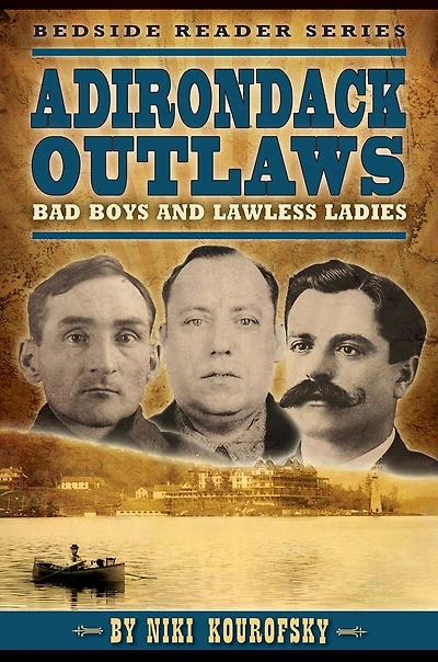 Adirondack Outlaws: Bad Boys and Lawless Ladies: Bad Boys and Lawless Ladies