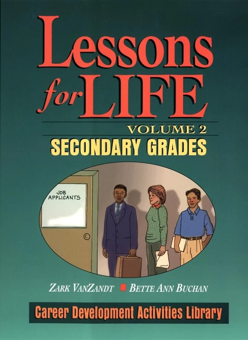 Lessons For Life, Volume 2: Career Development Activities Library, Secondary Grades