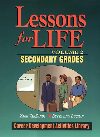 Lessons For Life, Volume 2: Career Development Activities Library, Secondary Grades