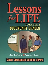 Lessons For Life, Volume 2: Career Development Activities Library, Secondary Grades