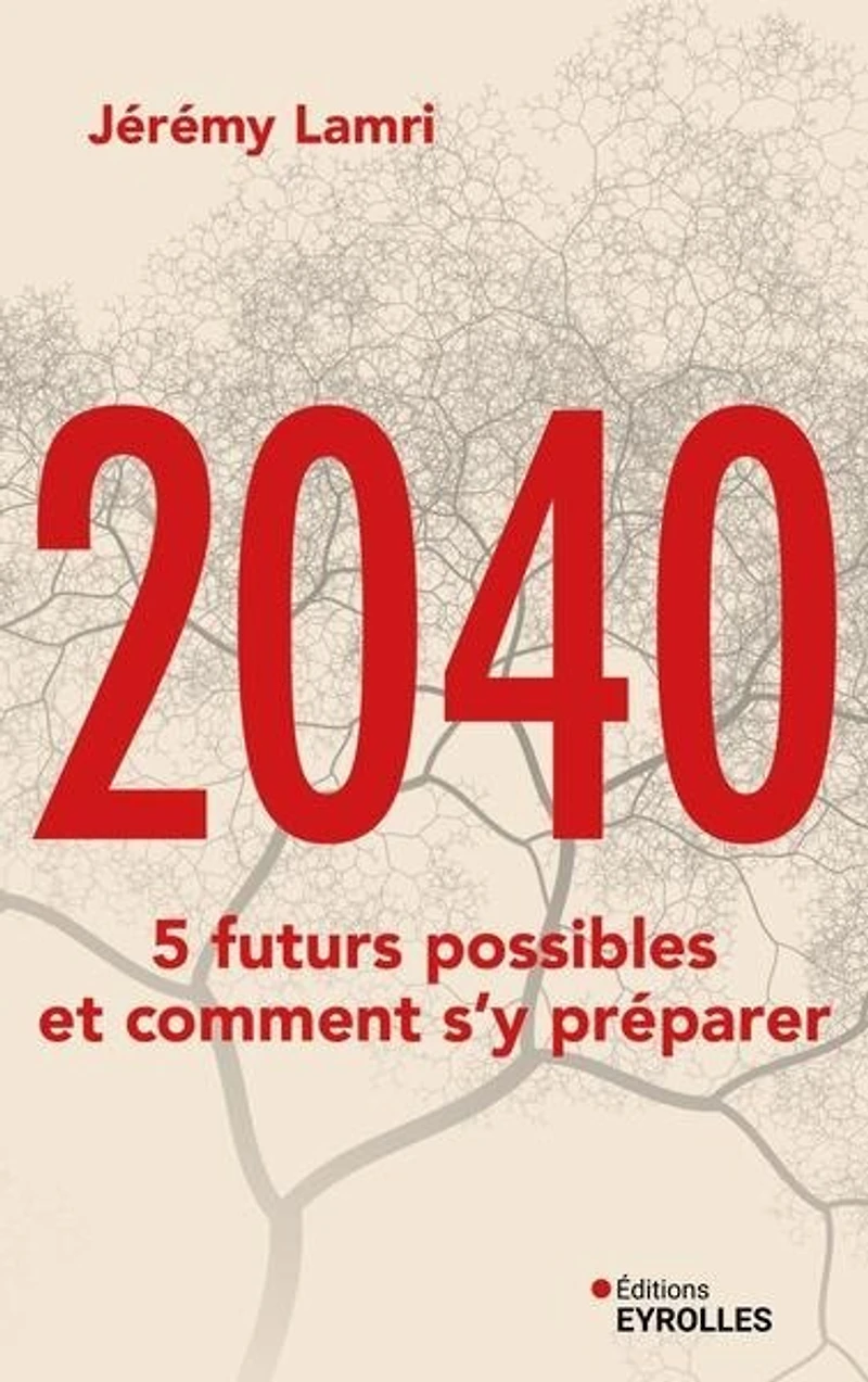 2040: 5 futurs possibles et comment s'y préparer