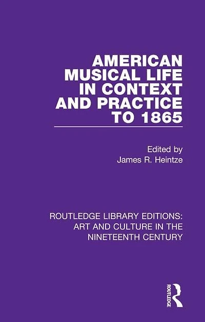 American Musical Life Context And Practice To 1865