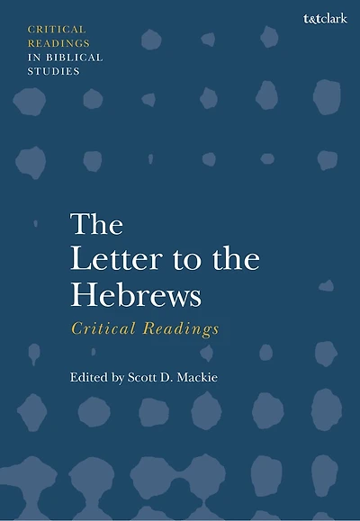 The Letter to the Hebrews: Critical Readings