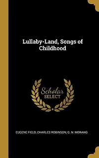 Lullaby-Land, Songs of Childhood