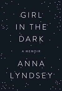 Girl In The Dark: A Memoir (Large Print)