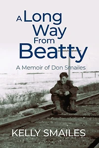 A Long Way From Beatty: Memoir of Don Smailes