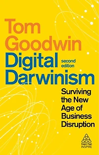 Digital Darwinism: Surviving The New Age Of Business Disruption