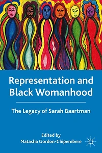 Representation And Black Womanhood: The Legacy Of Sarah Baartman