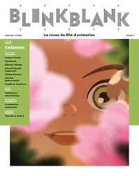 Blink Blank : la revue du film d'animation, n°7. Enfances
