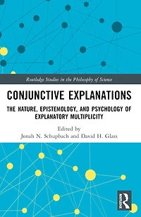 Conjunctive Explanations: The Nature, Epistemology, and Psychology of Explanatory Multiplicity