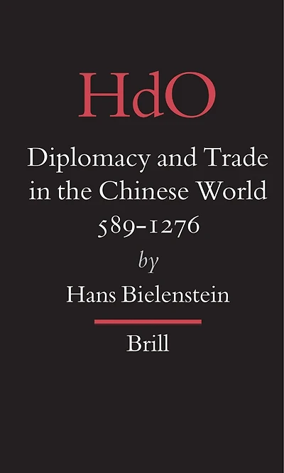 Diplomacy and Trade in the Chinese World, 589-1276