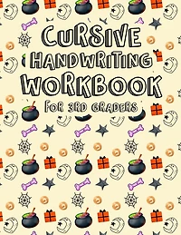 Cursive Handwriting Workbook for 3rd Graders: Halloween Patterned Letters, Words and Sentences. Beginning Cursive Writing For Children. Kids Handwriting Practice Workbook.