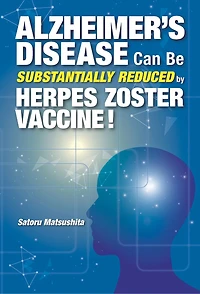 Alzheimer's Disease Can Be Substantially Reduced by Herpes Zoster Vaccine!