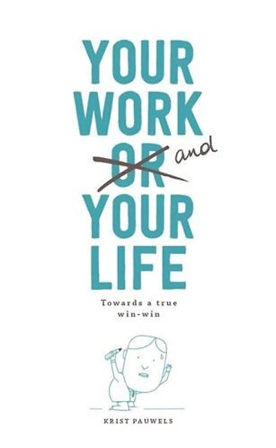 Your Work and Your Life: Towards a True Win-Win