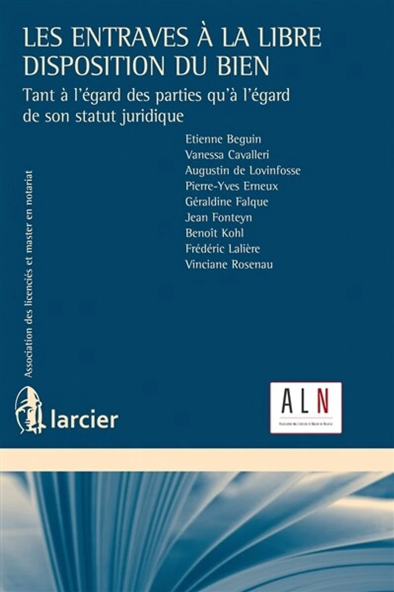 Les entraves à la libre disposition du bien: tant à l'égard des parties qu'à l'égard de son statut juridique