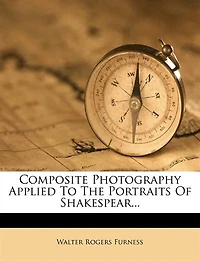 Composite Photography Applied to the Portraits of Shakespear