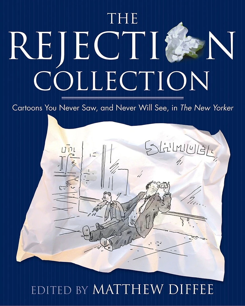 The Rejection Collection: Cartoons You Never Saw, and Will See, New Yorker