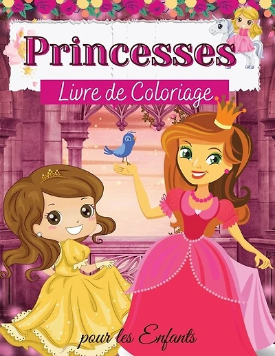 Princesses Livre De Coloriage Pour Les Enfants: Livre De Coloriage De Princesses Pour Enfants - Pour Les Tout-petits, Les Enfants D'âge Préscolaire
