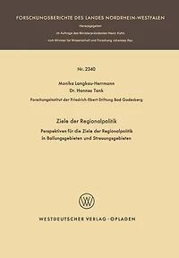 Ziele der Regionalpolitik: Perspektiven für die Ziele der Regionalpolitik in Ballungsgebieten und Streuungsgebieten
