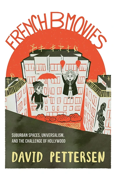 French B Movies: Suburban Spaces, Universalism, and the Challenge of Hollywood