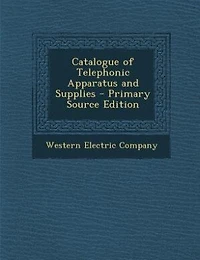 Catalogue of Telephonic Apparatus and Supplies