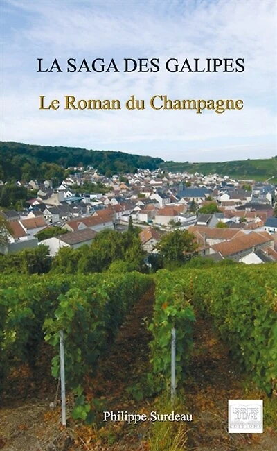 La saga des Galipes: Le roman du Champagne
