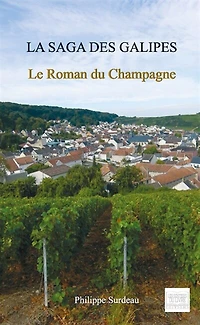La saga des Galipes: Le roman du Champagne