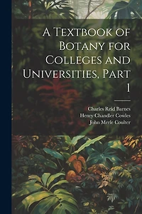 A Textbook of Botany for Colleges and Universities
