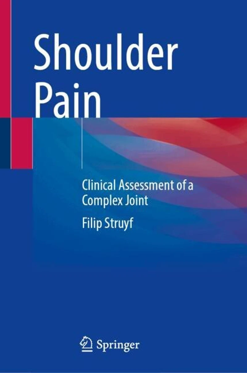 Shoulder Pain: Clinical Assessment of a Complex Joint