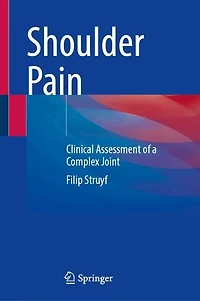 Shoulder Pain: Clinical Assessment of a Complex Joint