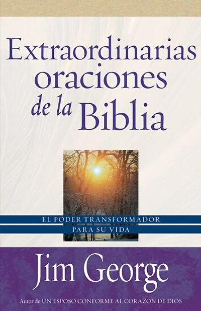 EXTRAORDINARIAS ORACIONES DE LA BIBLIA: e Remarkable Prayers of the Bible