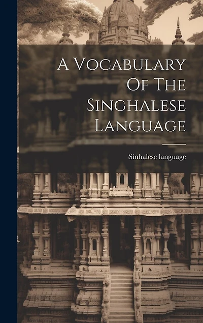 A Vocabulary Of The Singhalese Language