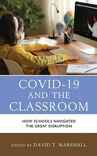 COVID-19 and the Classroom: How Schools Navigated Great Disruption