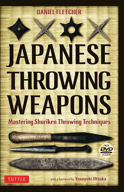 Japanese Throwing Weapons: Mastering Shuriken Techniques [dvd Included]