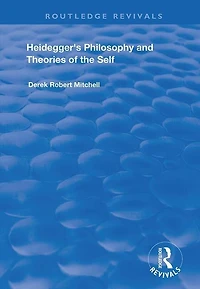 Heidegger's Philosophy And Theories Of The Self
