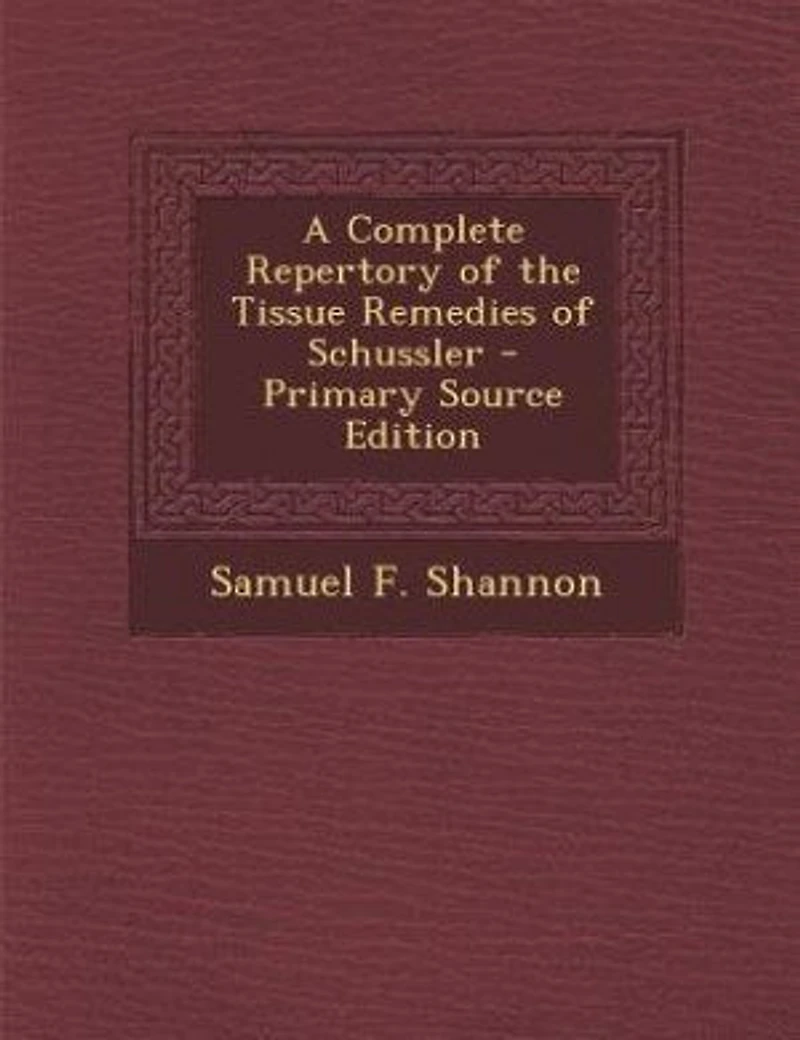 A Complete Repertory of the Tissue Remedies Schüssler