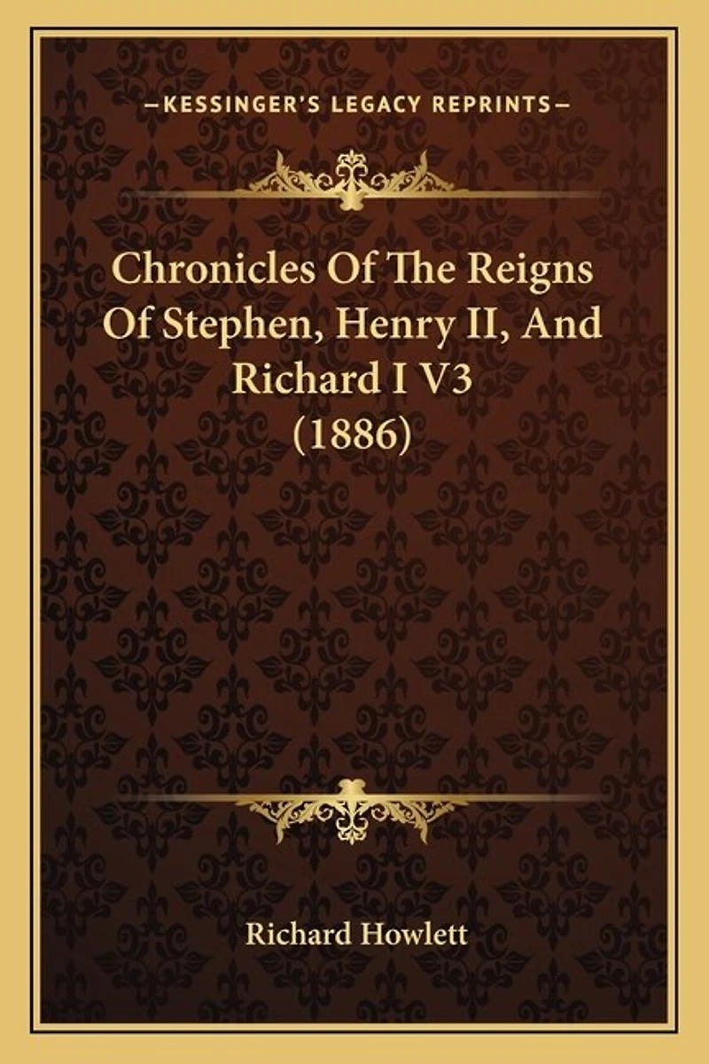 Chronicles Of The Reigns Of Stephen, Henry II, And Richard I V3 (1886)