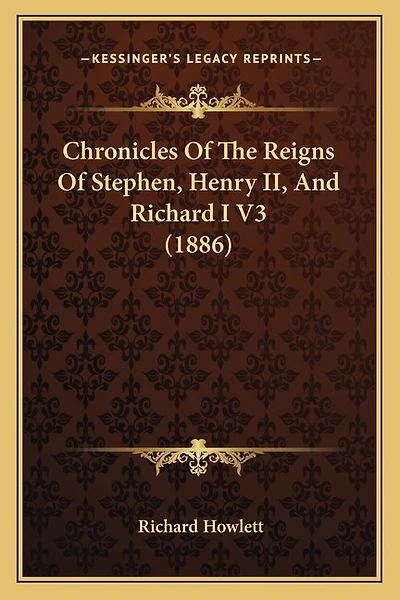 Chronicles Of The Reigns Of Stephen, Henry II, And Richard I V3 (1886)