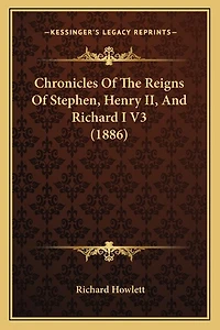 Chronicles Of The Reigns Of Stephen, Henry II, And Richard I V3 (1886)