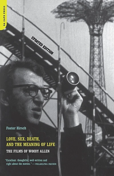 Love, Sex, Death, And The Meaning Of Life: The Films Of Woody Allen
