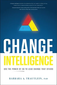 Change Intelligence: Use The Power Of Cq To Lead That Sticks