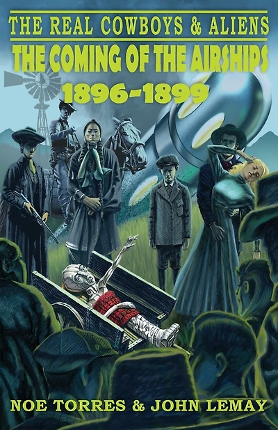 The Real Cowboys & Aliens: The Coming of the Airships (1896-1899