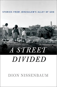 A Street Divided: Stories From Jerusalem’s Alley of God