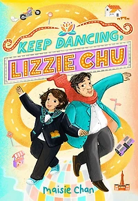 Keep Dancing, Lizzie Chu: A Novel