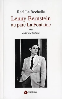 Lenny Bernstein au parc La Fontaine : récit : quàsi una fantasia: récit : quàsi una fantasia