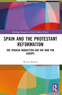 Spain and the Protestant Reformation: Spanish Inquisition War for Europe