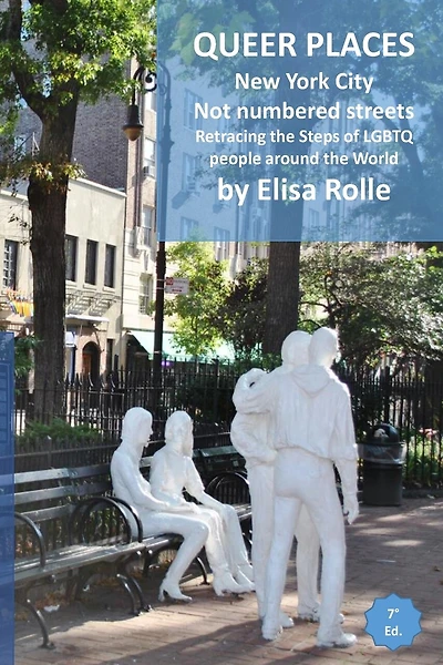 Queer Places: New York City (Not # Streets): Retracing the steps of LGBTQ people around the world