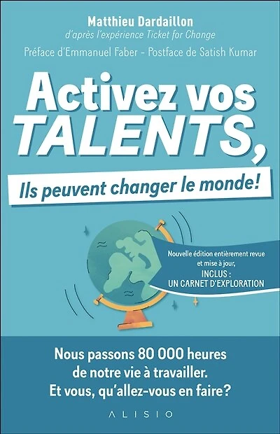 Activez vos talents, ils peuvent changer le monde